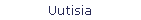 Uutisia