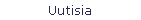 Uutisia